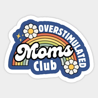 Overstimulated Moms Club Retro Vintage Rainbow Floral Mom Funny Mothers Day Gift Idea Sticker